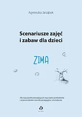 Scenariusze zajęć i zabaw dla dzieci,Agnieszka Jarząbek