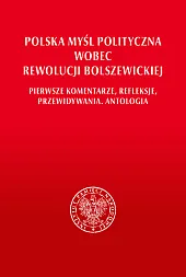 Polska myśl polityczna wobec rewolucji bolszewickiej.Marek Kornat