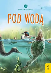 Młodzi przyrodnicy Pod wodą