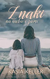 Znaki na niebie i ziemiKasia Keller