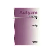 Autyzm w centrum uwagi Autyzm w centrum uwagi