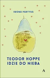 Teodor Hoppe idzie do niebaIwona Partyka