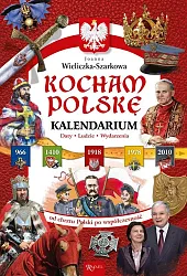 Kocham Polskę KalendariumJoanna Wieliczka-Szarkowa Kocham Polskę KalendariumJoanna Wieliczka-Szarkowa