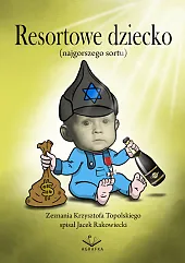 Resortowe dzieckoKrzysztof Topolski