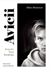 Avicii Biografia Tima Berglinga Avicii Biografia Tima Berglinga