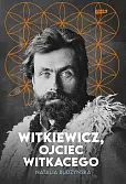 Witkiewicz. Ojciec Witkacego