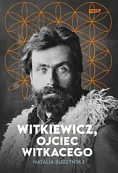 Witkiewicz. Ojciec WitkacegoNatalia Budzyńska