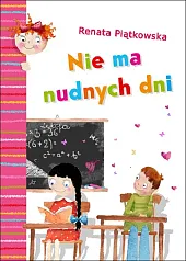 Nie ma nudnych dniRenata Piątkowska