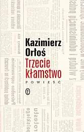 Trzecie kłamstwoKazimierz Orłoś