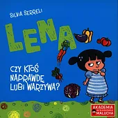 Lena Czy ktoś naprawdę lubi warzywa?Silvia Serreli