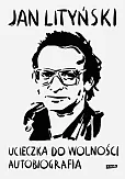 Ucieczka do wolności Autobiografia Ucieczka do wolności Autobiografia