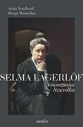 Selma Lagerlöf Nowoczesna Szwedka Selma Lagerlöf Nowoczesna Szwedka