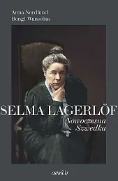 Selma Lagerlöf Nowoczesna SzwedkaAnna Nordlund Selma Lagerlöf Nowoczesna SzwedkaAnna Nordlund