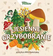 Jesienne grzybobranieMartyna Jelonek