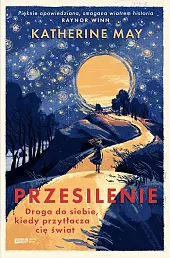 Przesilenie. Droga do siebie, kiedy przytłacza,Katherine May