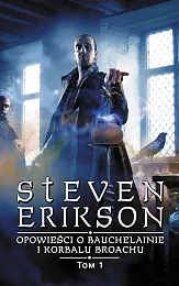 Opowieści o Bauchelainie i Korbalu Broachu,Steven Erikson