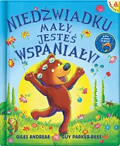 Niedźwiadku mały, jesteś wspaniały!Giles Andreae