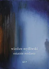 Ostatnie rozdanieWiesław Myśliwski