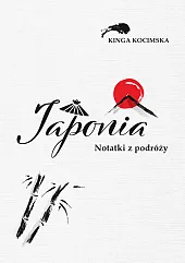 Japonia Notatki z podróżyKinga Kocimska