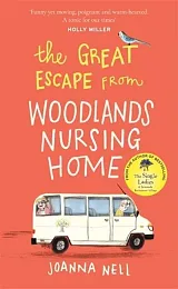 The Great Escape from Woodland Nursing,Joanna Nell