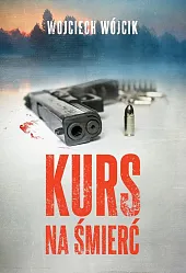 Kurs na śmierćWojciech Wójcik