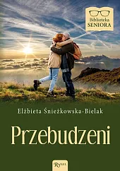 PrzebudzeniElżbieta Śnieżkowska-Bielak PrzebudzeniElżbieta Śnieżkowska-Bielak