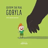 Gdybym tak miał gorylaBartek Brosz