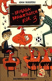 Brygada Brawurowych Kur 3Adam Skrodzki