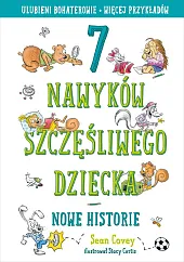 7 nawyków szczęśliwego dziecka. Nowe historie,Sean Covey