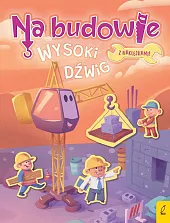 Na budowie Wysoki dźwig