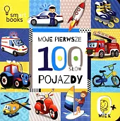 Moje pierwsze 100 słów Pojazdy Moje pierwsze 100 słów Pojazdy