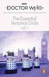 Doctor Who The Essential Terrance Dicks Volume 1