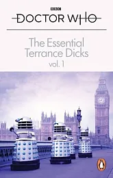 Doctor Who The Essential Terrance Dicks,Terrance Dicks