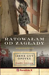 Ratowałam od zagładyIrene Gut-Opdyke Ratowałam od zagładyIrene Gut-Opdyke