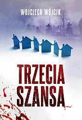 Trzecia szansaWojciech Wójcik