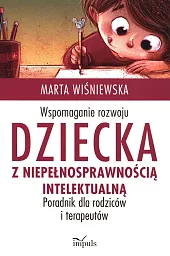 Wspomaganie rozwoju dziecka z niepełnosprawnością intelektualnąMarta Wiśniewska Wspomaganie rozwoju dziecka z niepełnosprawnością intelektualnąMarta Wiśniewska