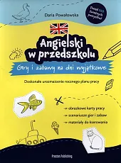 Angielski w przedszkolu Gry i zabawy na dni wyjątkowe Angielski w przedszkolu Gry i zabawy na dni wyjątkowe
