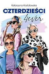Czterdzieści 4everKatarzyna Kostołowska