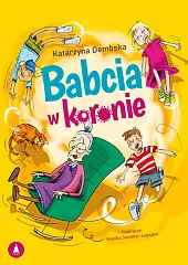 Babcia w koronieKatarzyna Dembska