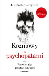 Rozmowy z psychopatamiChristopher Berry-Dee Rozmowy z psychopatamiChristopher Berry-Dee