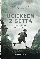 Uciekłem z gettaJohn Carr