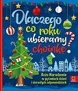 Dlaczego co roku ubieramy choinkę? Dlaczego co roku ubieramy choinkę?