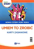 Pewny Start Nowe cztery pory roku Umiem to zrobić Karty zadaniowe Pewny Start Nowe cztery pory roku Umiem to zrobić Karty zadaniowe