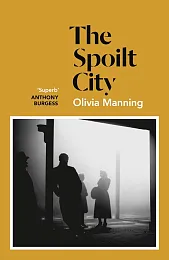The Spoilt CityOlivia Manning