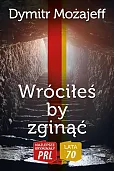 Wróciłeś by zginąć
