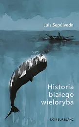 Historia białego wielorybaLuis Sepúlveda