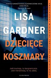Dziecięce koszmaryLisa Gardner