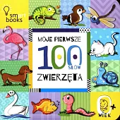 Moje pierwsze 100 słów Zwierzęta Moje pierwsze 100 słów Zwierzęta