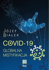 COVID-19 Globalna mistyfikacjaJózef Białek