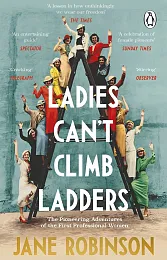 Ladies Can’t Climb LaddersJane Robinson Ladies Can’t Climb LaddersJane Robinson